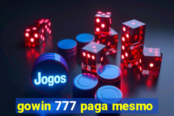 gowin 777 paga mesmo